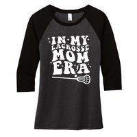 In My Lacrosse Mom Era Women's Tri-Blend 3/4-Sleeve Raglan Shirt