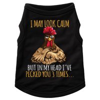 I May Look Calm But In My Head Ive Pecked You 3 Times Doggie Tank