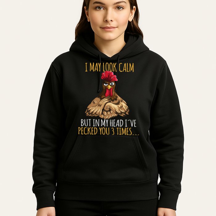 I May Look Calm But In My Head Ive Pecked You 3 Times Hoodie