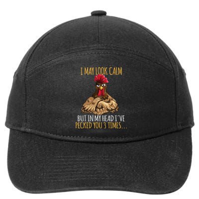 I May Look Calm But In My Head Ive Pecked You 3 Times 7-Panel Snapback Hat