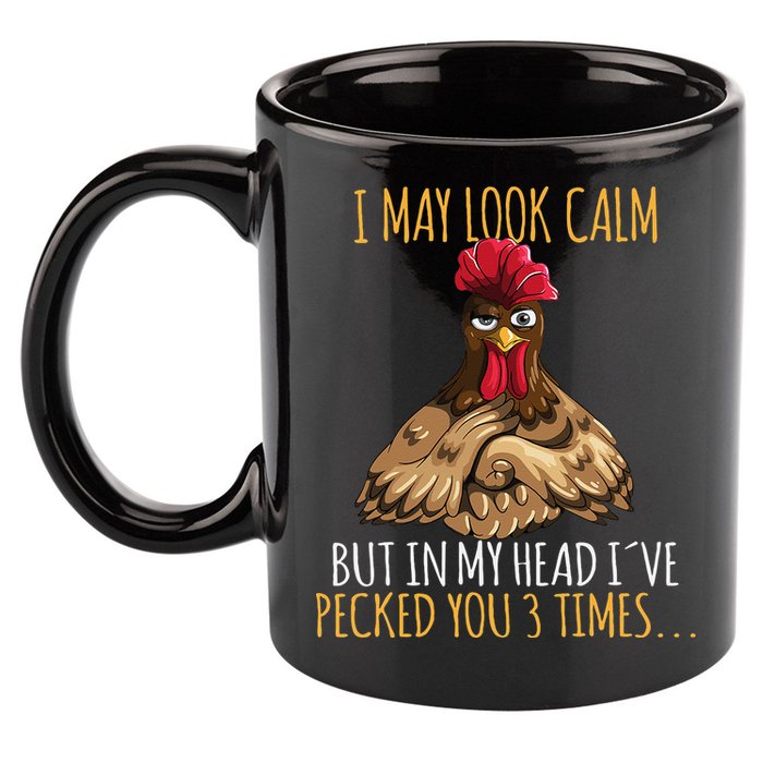 I May Look Calm But In My Head Ive Pecked You 3 Times 11oz C Handle Ceramic Mug