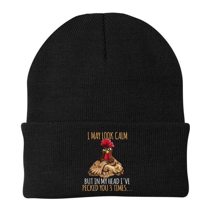 I May Look Calm But In My Head Ive Pecked You 3 Times Beanie