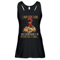 I May Look Calm But In My Head Ive Pecked You 3 Times Ladies Essential Flowy Tank