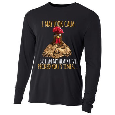 I May Look Calm But In My Head Ive Pecked You 3 Times Cooling Performance Long Sleeve Crew