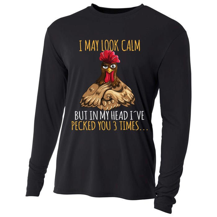 I May Look Calm But In My Head Ive Pecked You 3 Times Cooling Performance Long Sleeve Crew