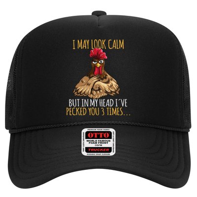 I May Look Calm But In My Head Ive Pecked You 3 Times Trucker Hat