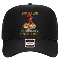 I May Look Calm But In My Head Ive Pecked You 3 Times Hat