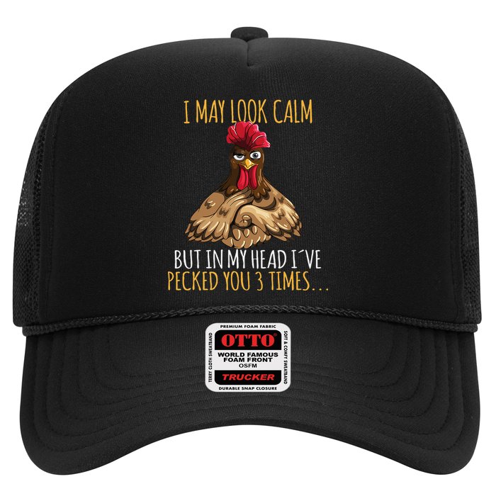 I May Look Calm But In My Head Ive Pecked You 3 Times Hat