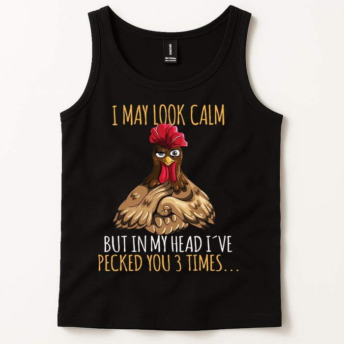 I May Look Calm But In My Head Ive Pecked You 3 Times Tank Top