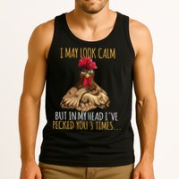 I May Look Calm But In My Head Ive Pecked You 3 Times Tank Top