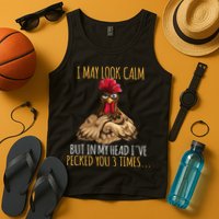 I May Look Calm But In My Head Ive Pecked You 3 Times Tank Top