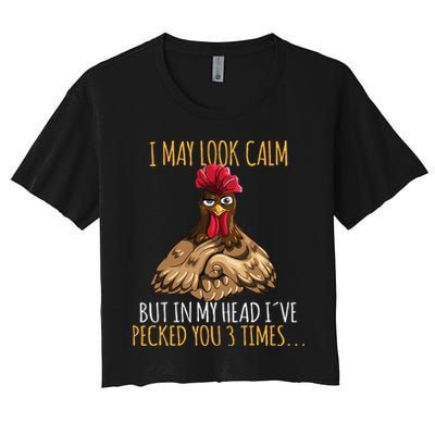 I May Look Calm But In My Head Ive Pecked You 3 Times Crop Top