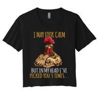 I May Look Calm But In My Head Ive Pecked You 3 Times Crop Top