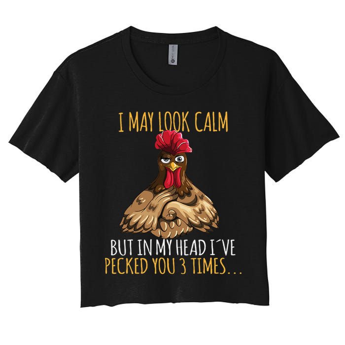 I May Look Calm But In My Head Ive Pecked You 3 Times Crop Top