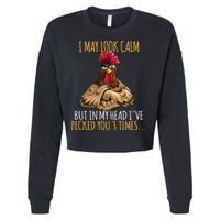 I May Look Calm But In My Head Ive Pecked You 3 Times Cropped Pullover Crew
