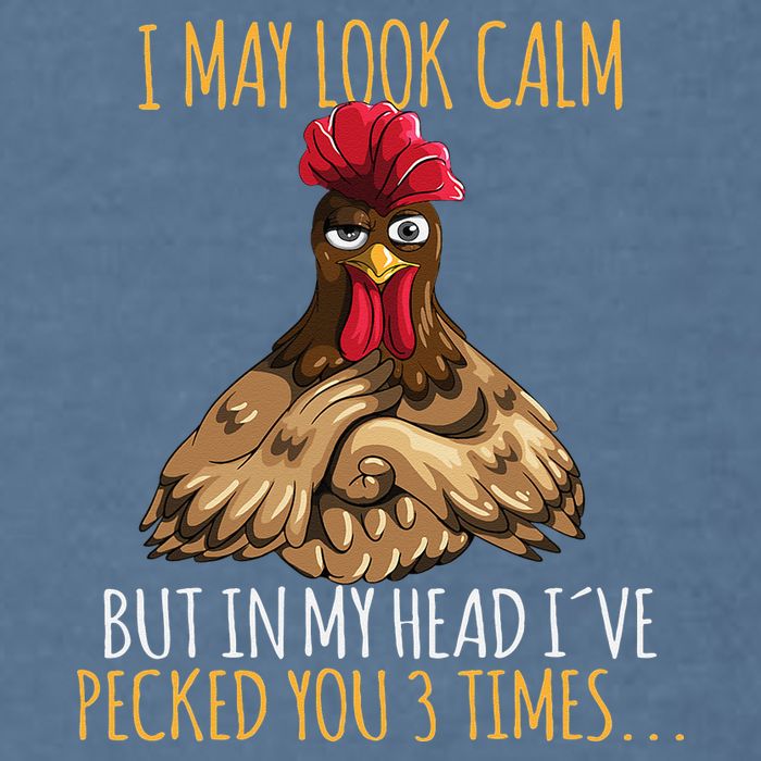 I May Look Calm But In My Head Ive Pecked You 3 Times Garment-Dyed Sweatshirt