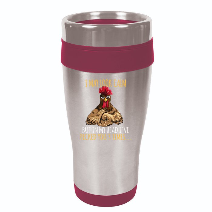 I May Look Calm But In My Head Ive Pecked You 3 Times 16oz Travel Tumbler