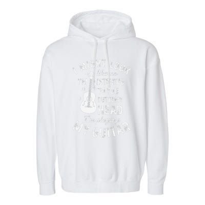 I Might Look Like IM Listening To You Funny Guitar Music Garment-Dyed Fleece Hoodie