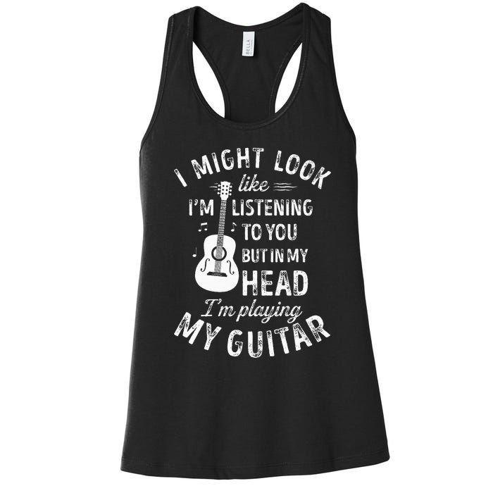 I Might Look Like I'm Listening To You Guitar Music Women's Racerback Tank