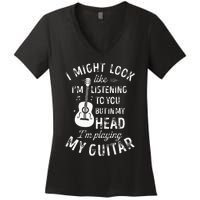 I Might Look Like I'm Listening To You Guitar Music Women's V-Neck T-Shirt