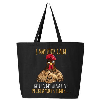 I May Look Calm But In My Head Ive Pecked You 3 Times 25L Jumbo Tote