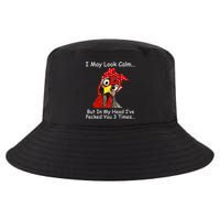 I May Look Calm But In My Head I've Pecked You 3 Times Cool Comfort Performance Bucket Hat