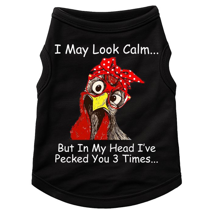 I May Look Calm But In My Head I've Pecked You 3 Times Doggie Tank