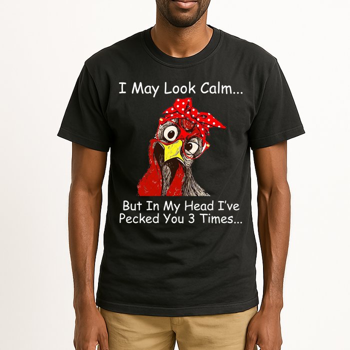 I May Look Calm But In My Head I've Pecked You 3 Times Tall T-Shirt