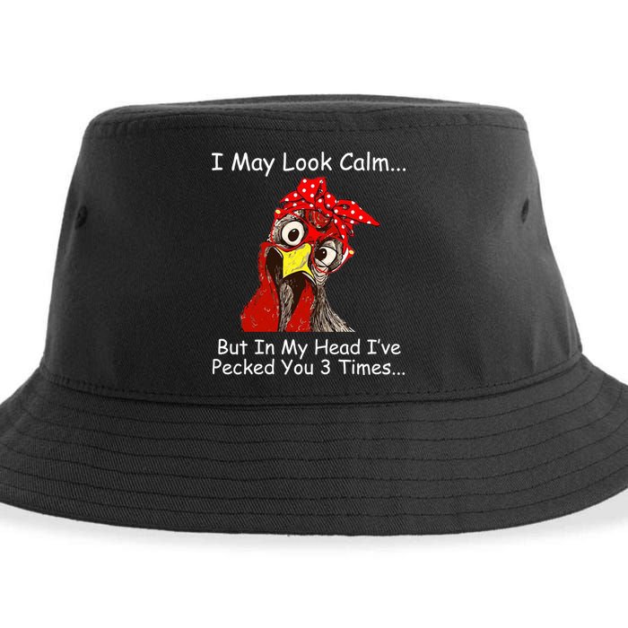 I May Look Calm But In My Head I've Pecked You 3 Times Sustainable Bucket Hat