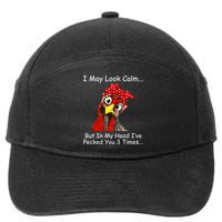 I May Look Calm But In My Head I've Pecked You 3 Times 7-Panel Snapback Hat