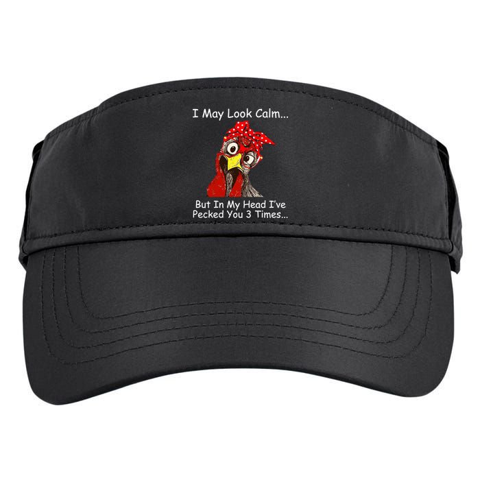 I May Look Calm But In My Head I've Pecked You 3 Times Adult Drive Performance Visor