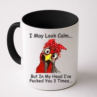 I May Look Calm But In My Head I've Pecked You 3 Times Mug