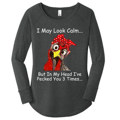 I May Look Calm But In My Head I've Pecked You 3 Times Women's Perfect Tri Tunic Long Sleeve Shirt