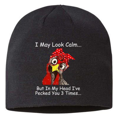 I May Look Calm But In My Head I've Pecked You 3 Times Sustainable Beanie