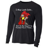 I May Look Calm But In My Head I've Pecked You 3 Times Cooling Performance Long Sleeve Crew