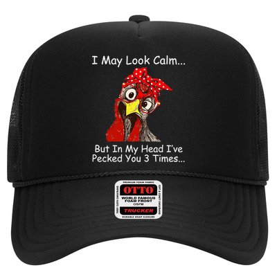 I May Look Calm But In My Head I've Pecked You 3 Times Trucker Hat