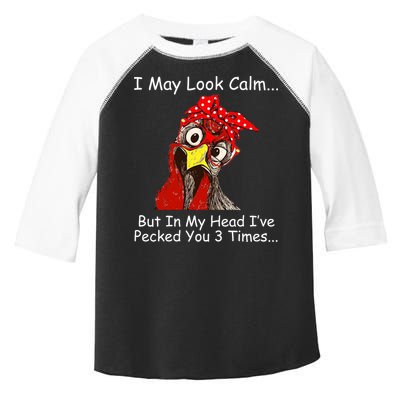 I May Look Calm But In My Head I've Pecked You 3 Times Toddler Fine Jersey T-Shirt