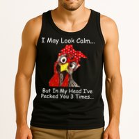 I May Look Calm But In My Head I've Pecked You 3 Times Tank Top