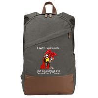 I May Look Calm But In My Head I've Pecked You 3 Times Cotton Canvas Backpack