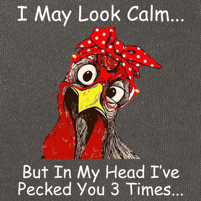 I May Look Calm But In My Head I've Pecked You 3 Times Cotton Canvas Backpack