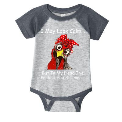 I May Look Calm But In My Head I've Pecked You 3 Times Infant Baby Jersey Bodysuit