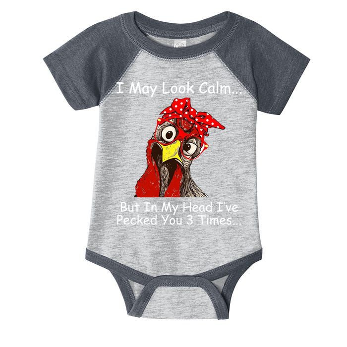 I May Look Calm But In My Head I've Pecked You 3 Times Infant Baby Jersey Bodysuit