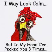 I May Look Calm But In My Head I've Pecked You 3 Times Garment-Dyed Sweatshirt