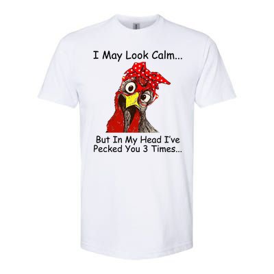 I May Look Calm But In My Head I've Pecked You 3 Times Softstyle CVC T-Shirt