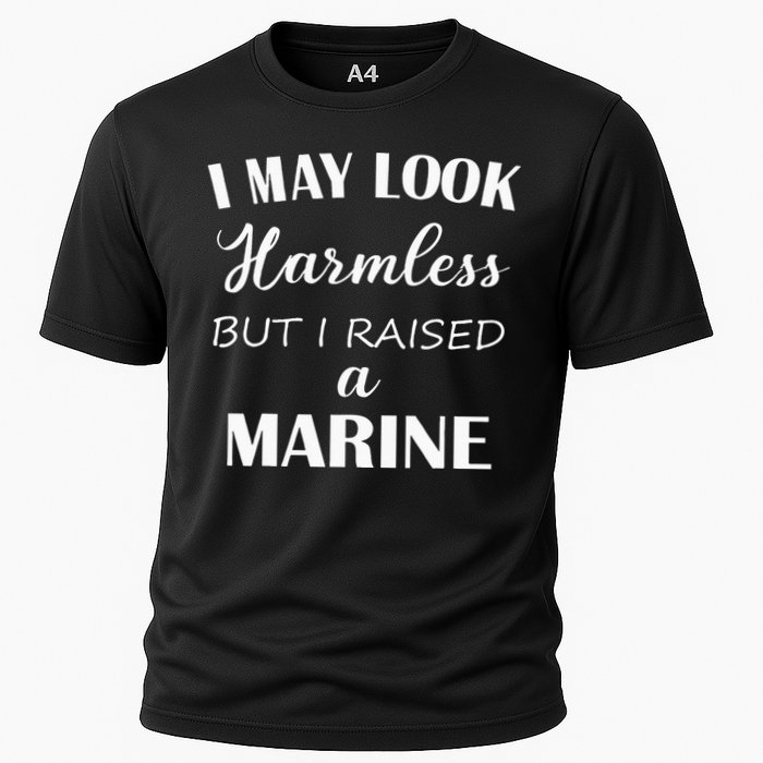I May Look Harmless But I Raised A Marine Cooling Performance Crew T-Shirt