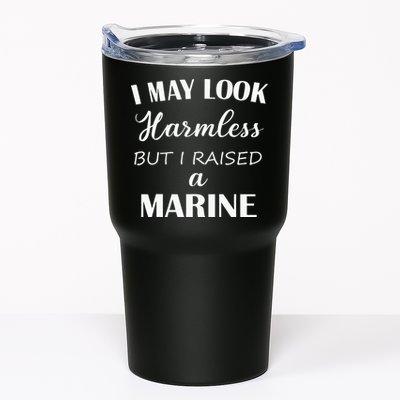 I May Look Harmless But I Raised A Marine Tumbler