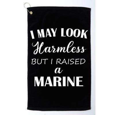 I May Look Harmless But I Raised A Marine Golf Towel