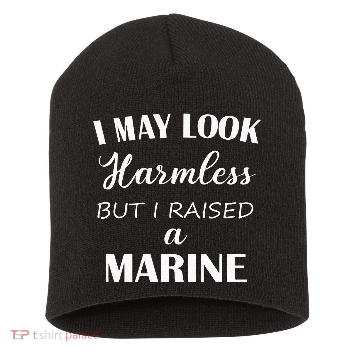I May Look Harmless But I Raised A Marine Short Acrylic Beanie