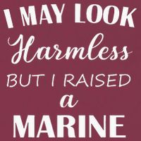 I May Look Harmless But I Raised A Marine 16oz Travel Tumbler