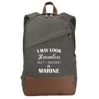 I May Look Harmless But I Raised A Marine Cotton Canvas Backpack